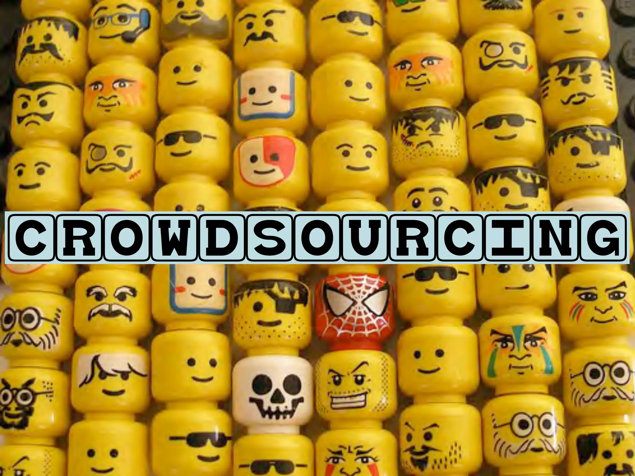 CROWDSOURCING
 