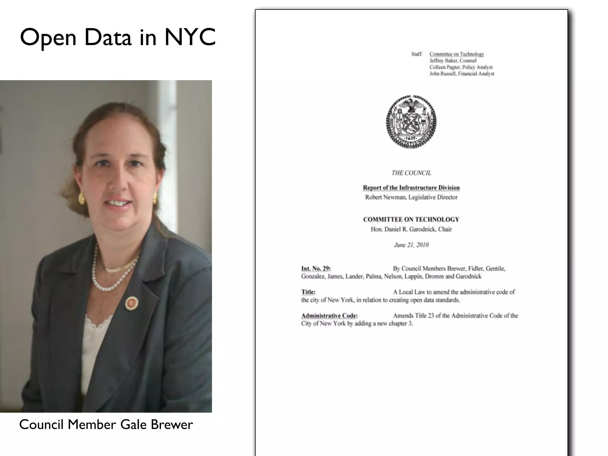 Open Data in NYC




Council Member Gale Brewer
 