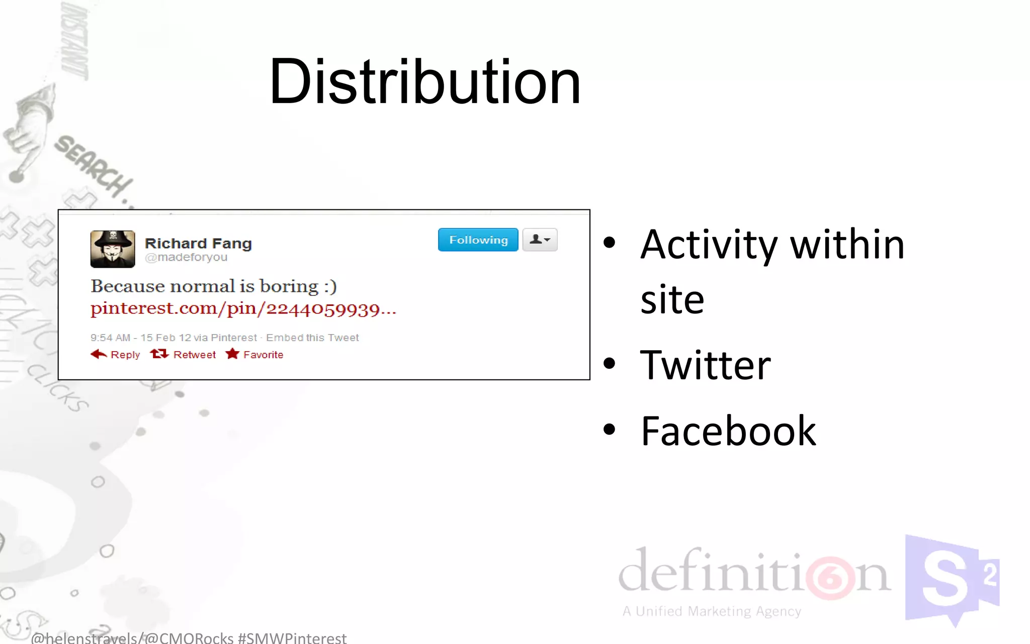 Distribution

               • Activity within
                 site
               • Twitter
               • Facebook
 
