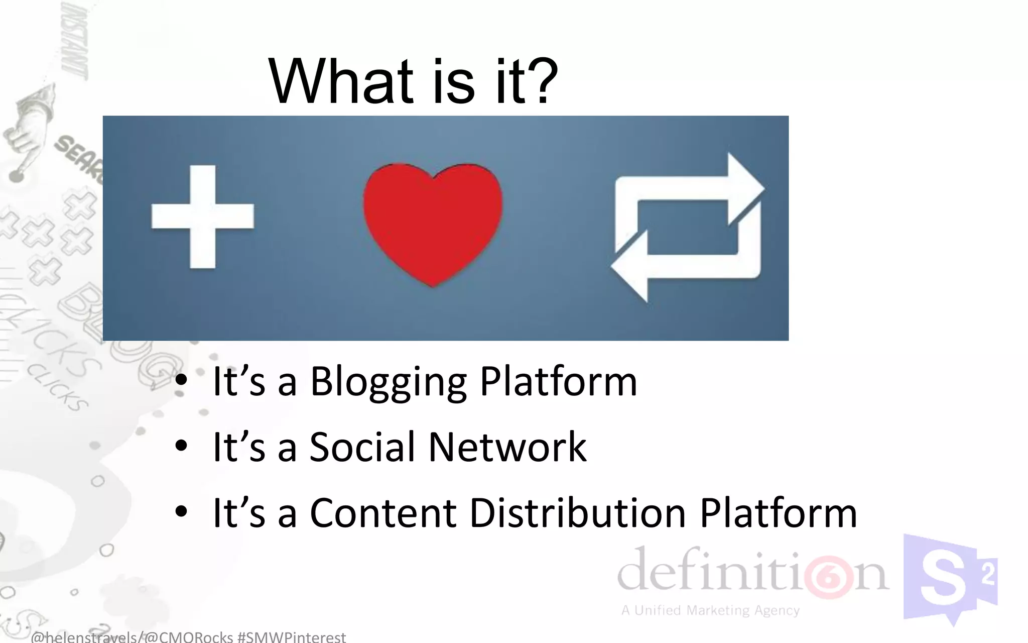 What is it?



• It’s a Blogging Platform
• It’s a Social Network
• It’s a Content Distribution Platform
 