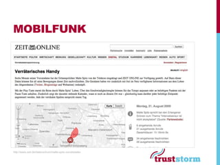 MOBILFUNK




http://www.zeit.de/datenschutz/malte-spitz-vorratsdaten
 