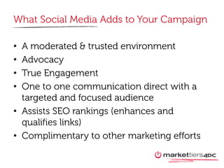 What Social Media Adds to Your Broadcast Campaign
•
•
•
•

•

•
 