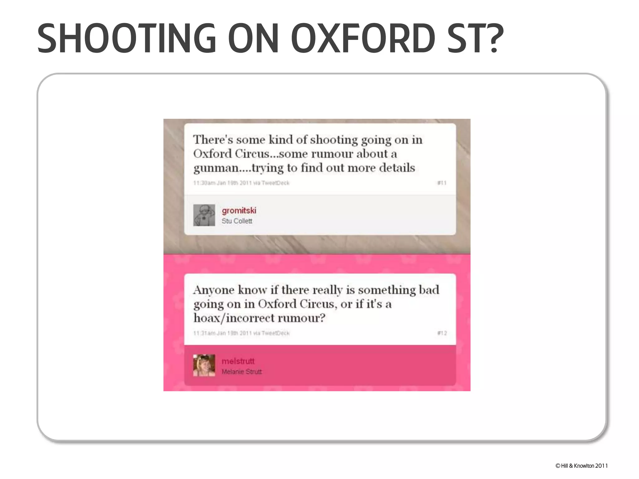 Shooting on oxford st?© Hill & Knowlton 2011