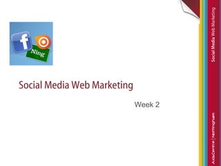 Social Media Web Marketing Week 2 