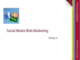 Social Media Web Marketing Week 4 