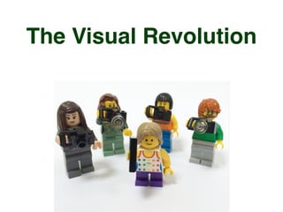how do we know
we're in the middle
of a visual
revolution?
 