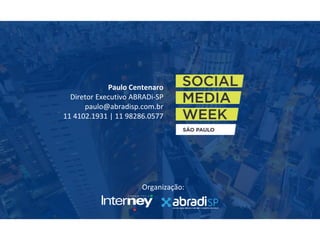 Paulo Centenaro
Diretor Executivo ABRADi-SP
paulo@abradisp.com.br
11 4102.1931 | 11 98286.0577
Organização:
 
