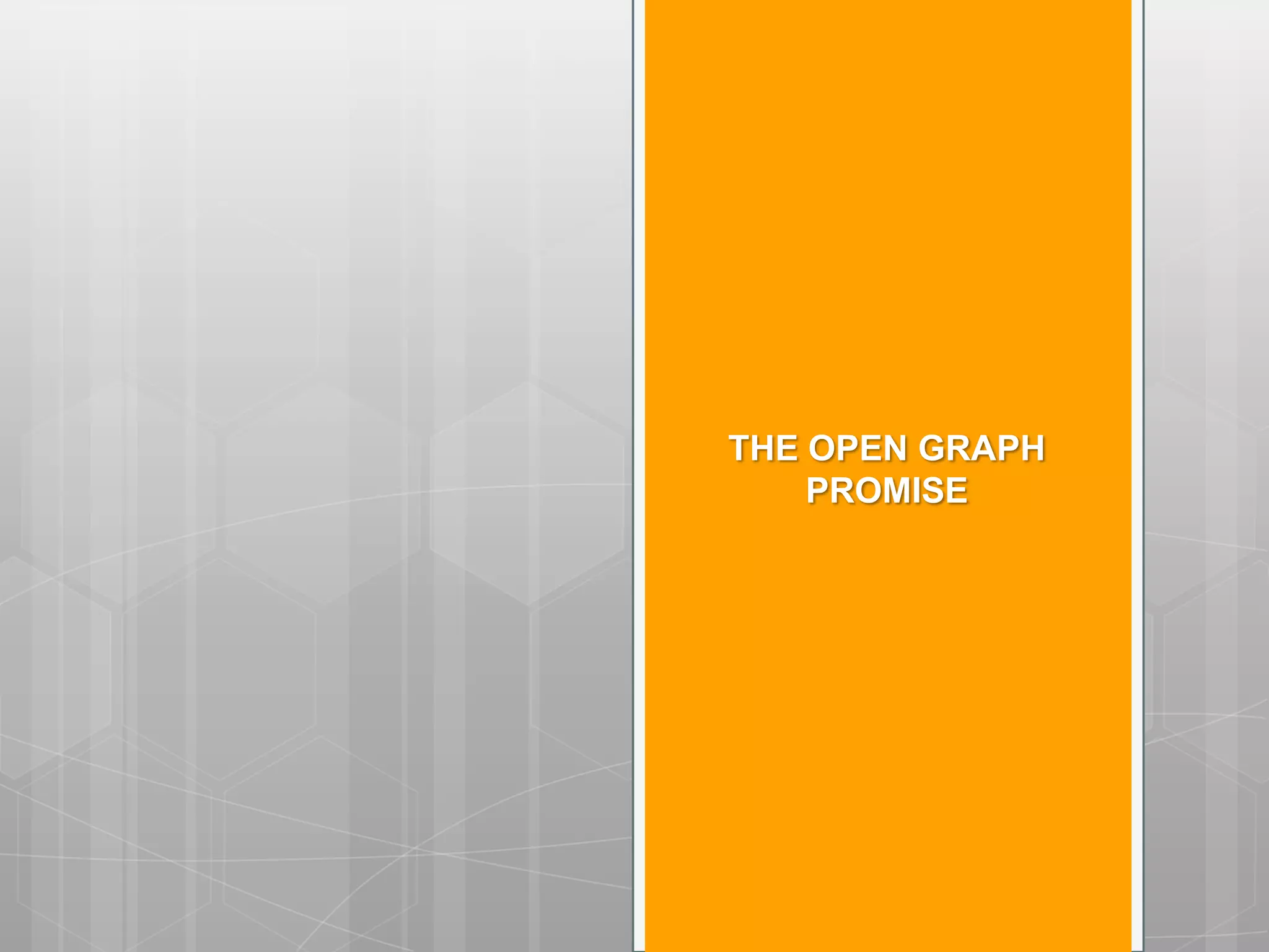 THE OPEN GRAPH
    PROMISE
 