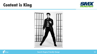 Search Engine Friendly Design
Content is King
15
 