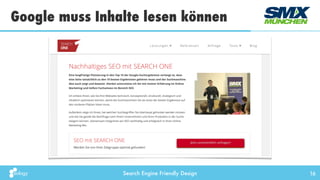 Search Engine Friendly Design
Google muss Inhalte lesen können
16
 