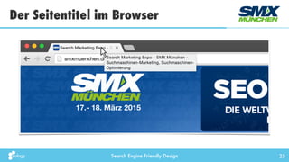 Search Engine Friendly Design
Der Seitentitel im Browser
25
 