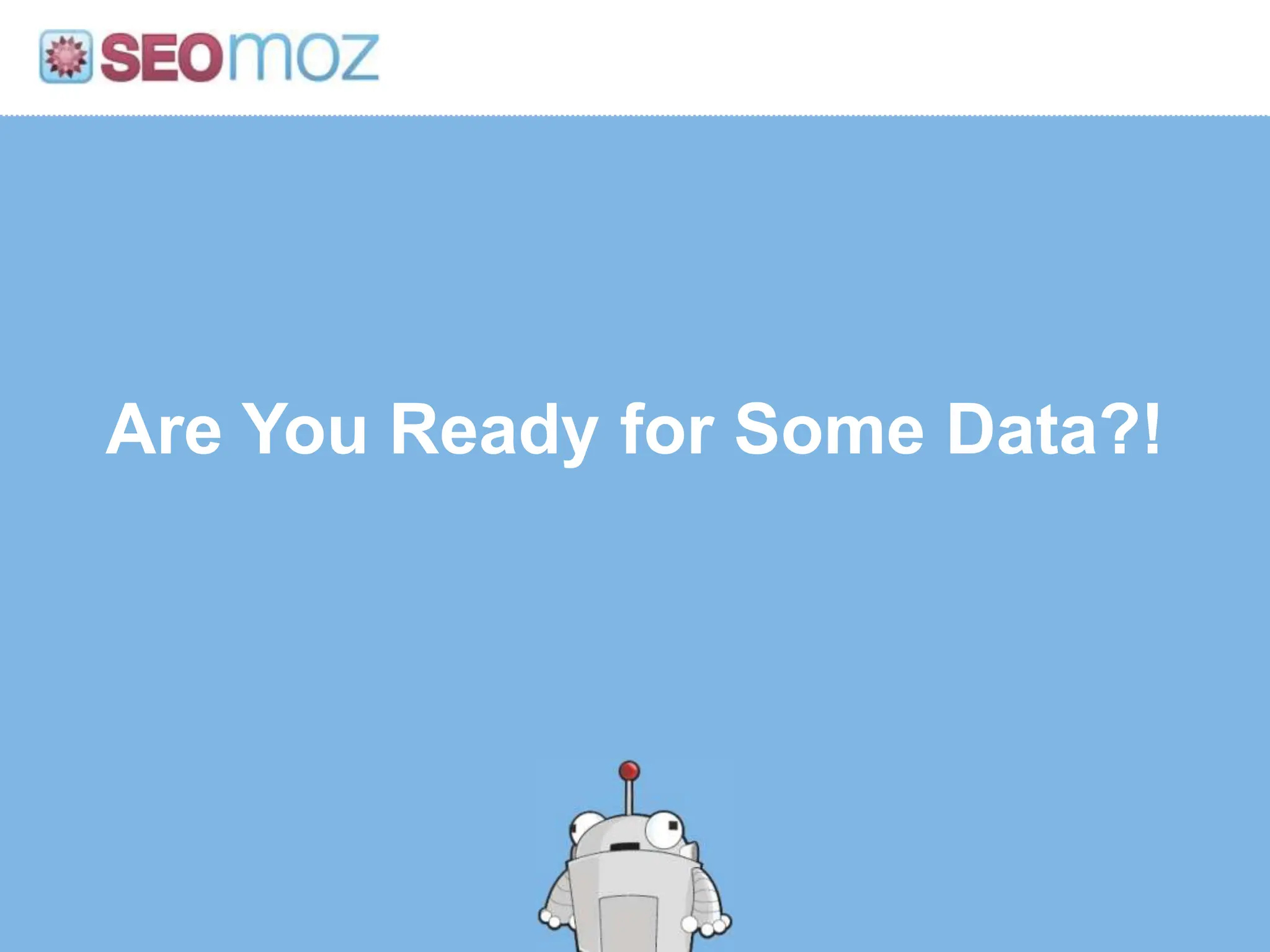 Are You Ready for Some Data?!