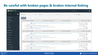 10 @peakaceag pa.ag@basgr from @peakaceag#SMX #29A
Be careful with broken pages & broken internal linking
 