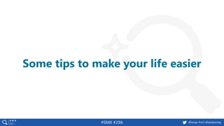 @basgr from @peakaceag#SMX #29A
Some tips to make your life easier
 