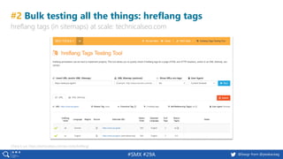 50 @peakaceag pa.ag@basgr from @peakaceag#SMX #29A
#2 Bulk testing all the things: hreflang tags
hreflang tags (in sitemap...