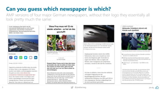 8 @peakaceag pa.ag
Can you guess which newspaper is which?
AMP versions of four major German newspapers, without their logo they essentially all
look pretty much the same:
 