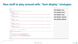 48 @peakaceag pa.ag
New stuff to play around with: “font-display” strategies
More: http://pa.ag/2eUwVob
 