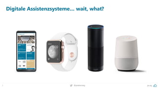 2 pa.ag@peakaceag
Digitale Assistenzsysteme… wait, what?
 