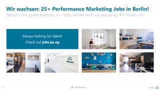 57 pa.ag@peakaceag
Wir wachsen: 25+ Performance Marketing Jobs in Berlin!
Sprecht mich gerne jederzeit an – oder meldet eu...