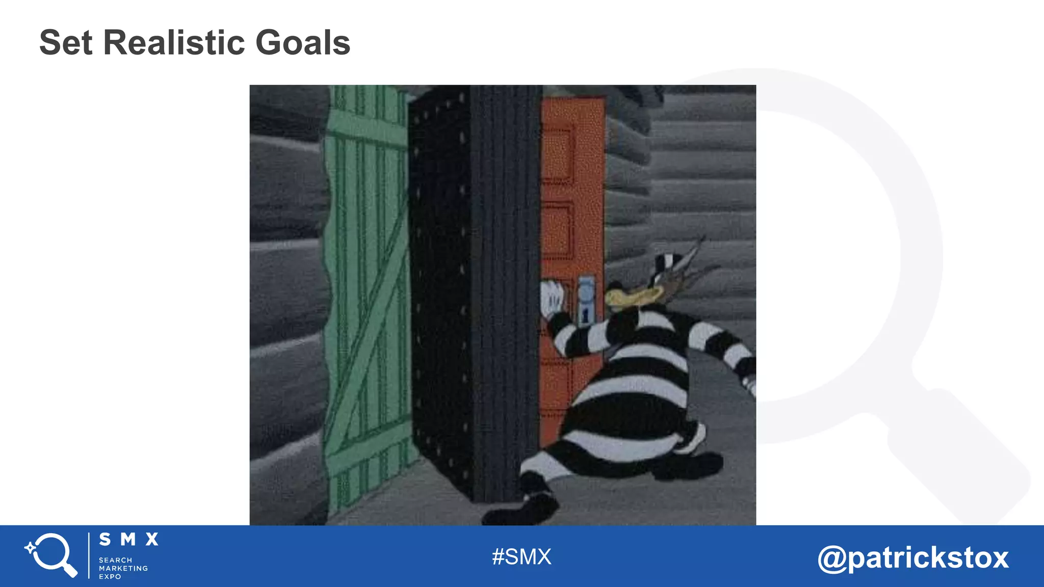 #SMX @patrickstox
Set Realistic Goals
 