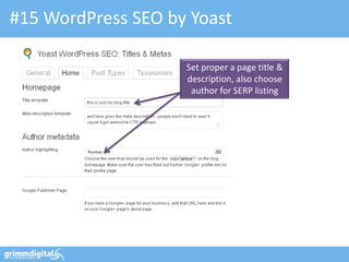#15 WordPress SEO by Yoast

                    Set proper a page title &
                    description, also choose
                     author for SERP listing
 