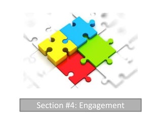 Section #4: Engagement
 