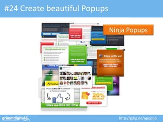 #24 Create beautiful Popups

                              Ninja Popups




                                 http://gdig.de/npopup
 