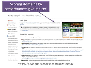 Scoring domains by
performance; give it a try!




        https://developers.google.com/pagespeed/
 