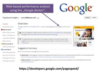 Web-based performance analysis
  using the „Google factors”..




         https://developers.google.com/pagespeed/
 