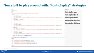 #SMX #32A @basgr from @peakaceag
New stuff to play around with: “font-display” strategies
More: http://pa.ag/2eUwVob
 
