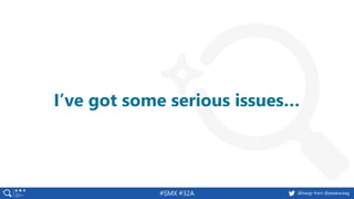 #SMX #32A @basgr from @peakaceag
I’ve got some serious issues…
 