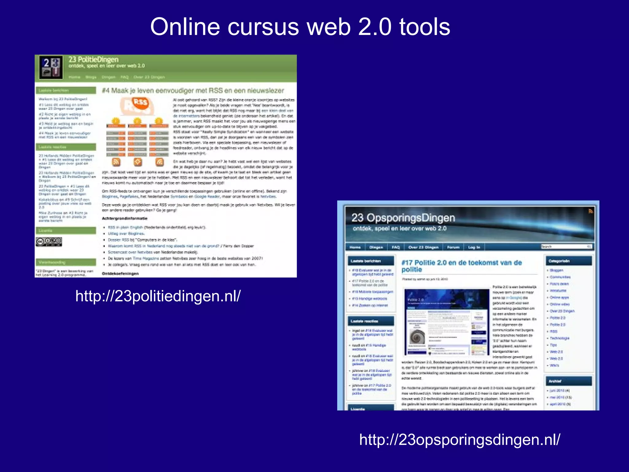 Online cursus web 2.0 tools http://23politiedingen.nl/ http://23opsporingsdingen.nl/ 