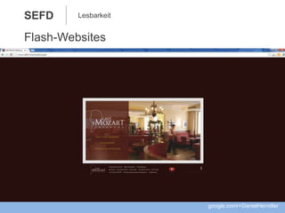 SEFD
google.com/+DanielHerndler
Lesbarkeit
Flash-Websites
 