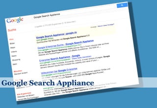 Google Search Appliance
Google Search Appliance

 02.04.12   Seite 5       WEB B
                          WEB B
         ...