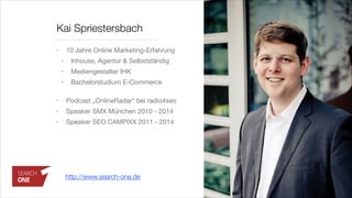 Kai Spriestersbach
• 10 Jahre Online Marketing-Erfahrung

• Inhouse, Agentur & Selbstständig

• Mediengestalter IHK

• Bac...