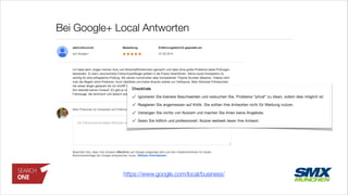 Bei Google+ Local Antworten
https://www.google.com/local/business/
 