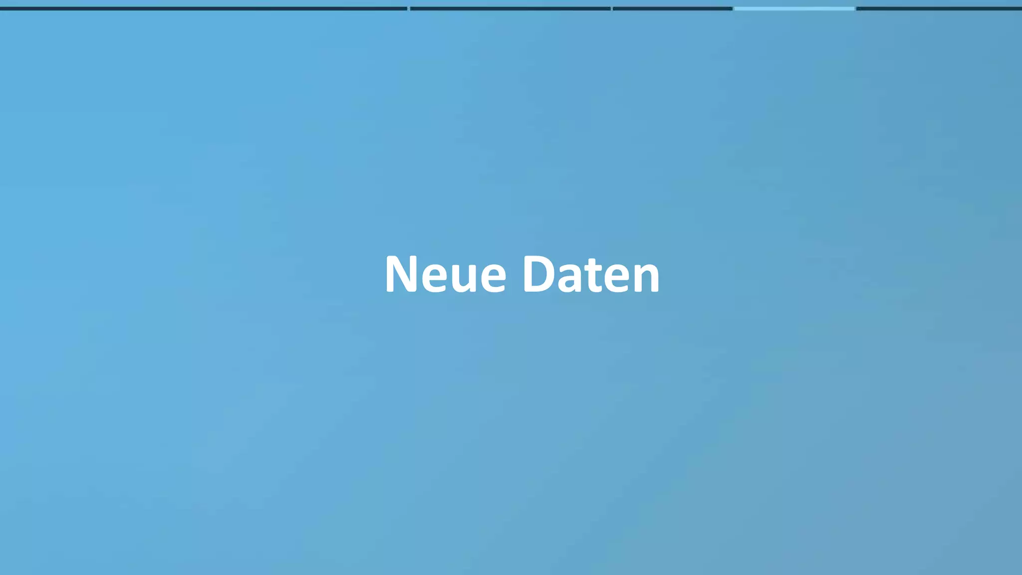 Neue Daten
 