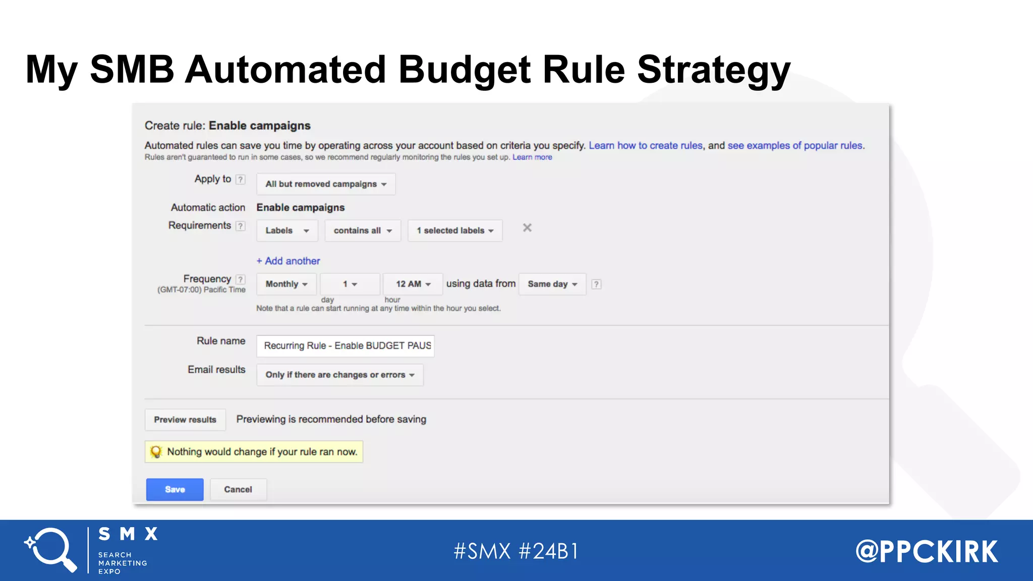 #SMX #24B1 @PPCKIRK
My SMB Automated Budget Rule Strategy
 