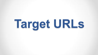 Target URLs
 