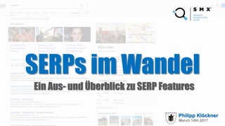 SERPs im Wandel
Ein Aus- und Überblick zu SERP Features
March 14th 2017
Philipp Klöckner
 
