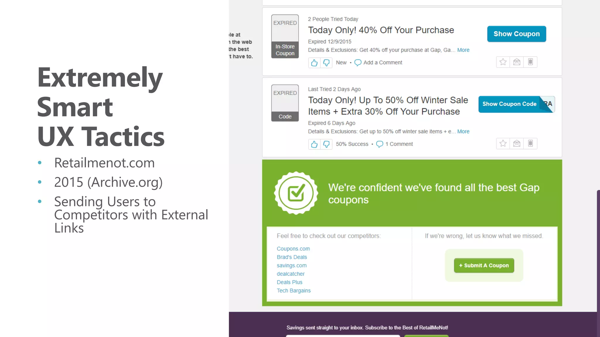 Extremely
Smart
UX Tactics
• Retailmenot.com
• 2015 (Archive.org)
• Sending Users to
Competitors with External
Links
 