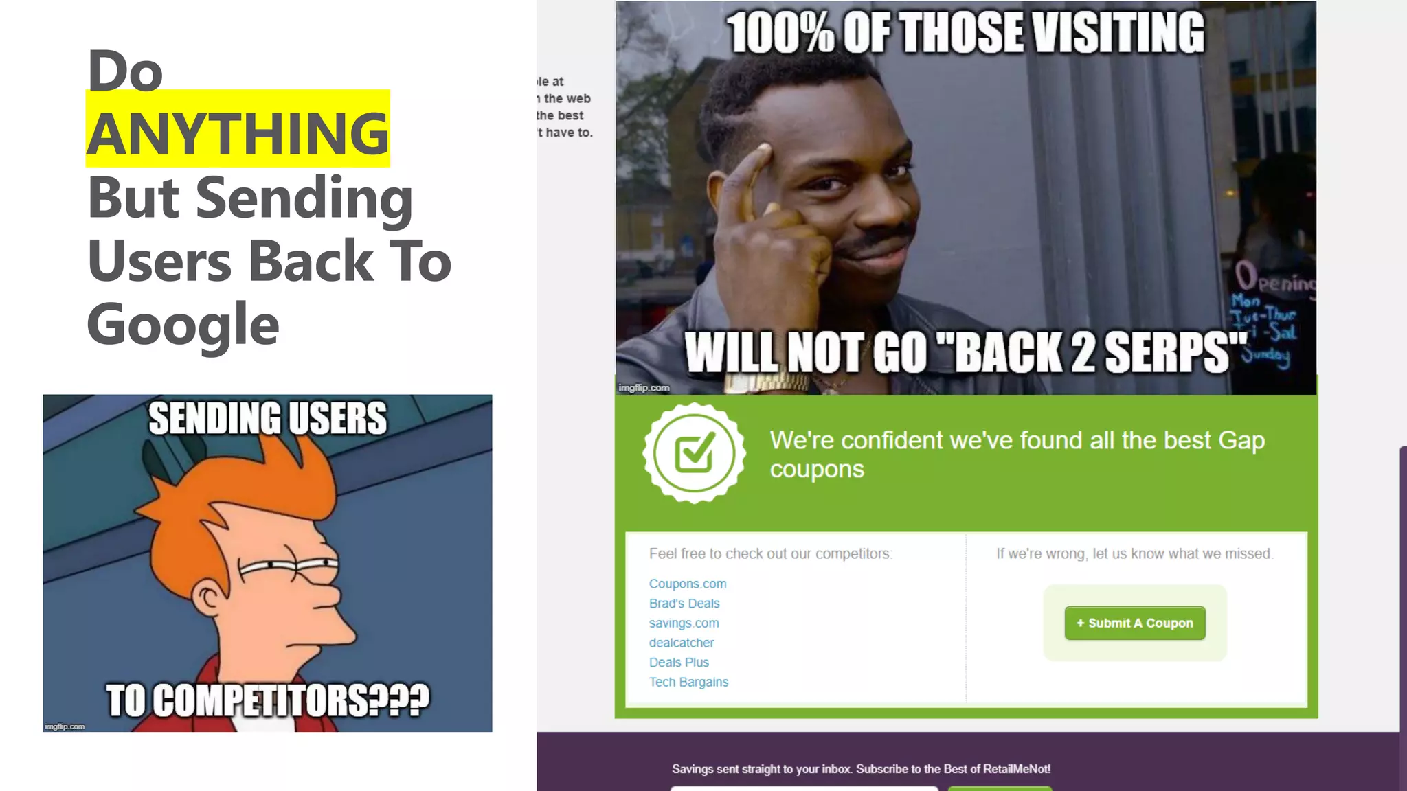 Do
ANYTHING
But Sending
Users Back To
Google
 