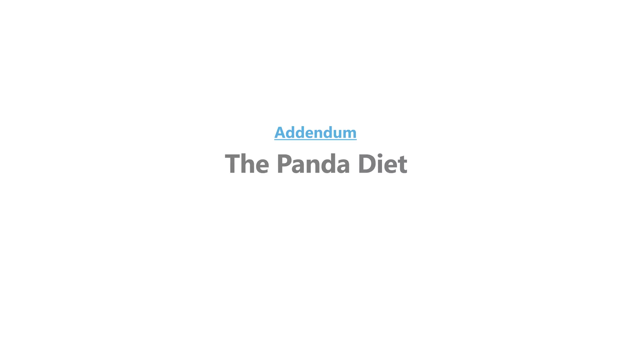 The Panda Diet
Addendum
 