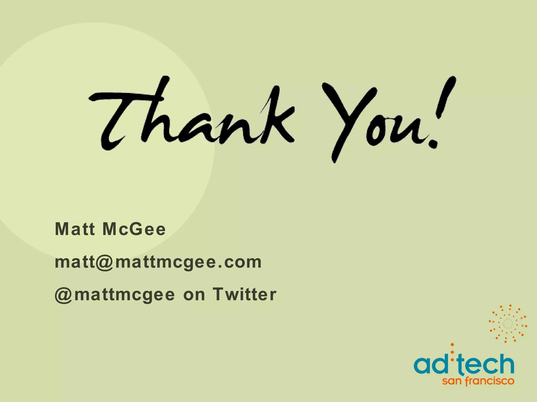 Matt McGee [email_address] @mattmcgee on Twitter 