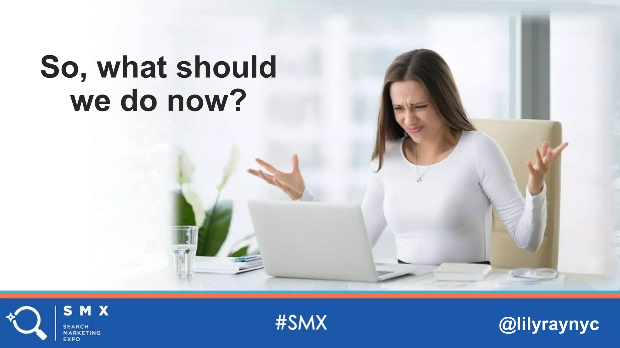 @lilyraynyc
So, what should
we do now?
 