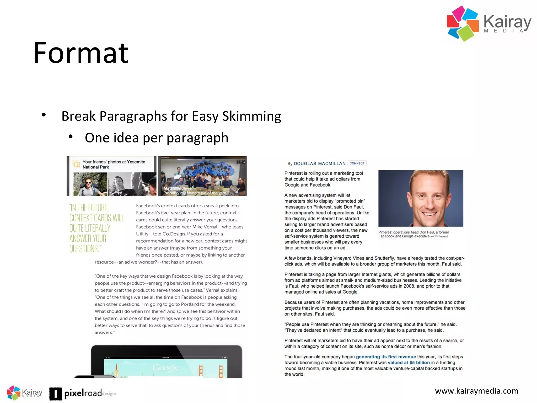 Format
www.kairaymedia.com
• Break Paragraphs for Easy Skimming
• One idea per paragraph
 