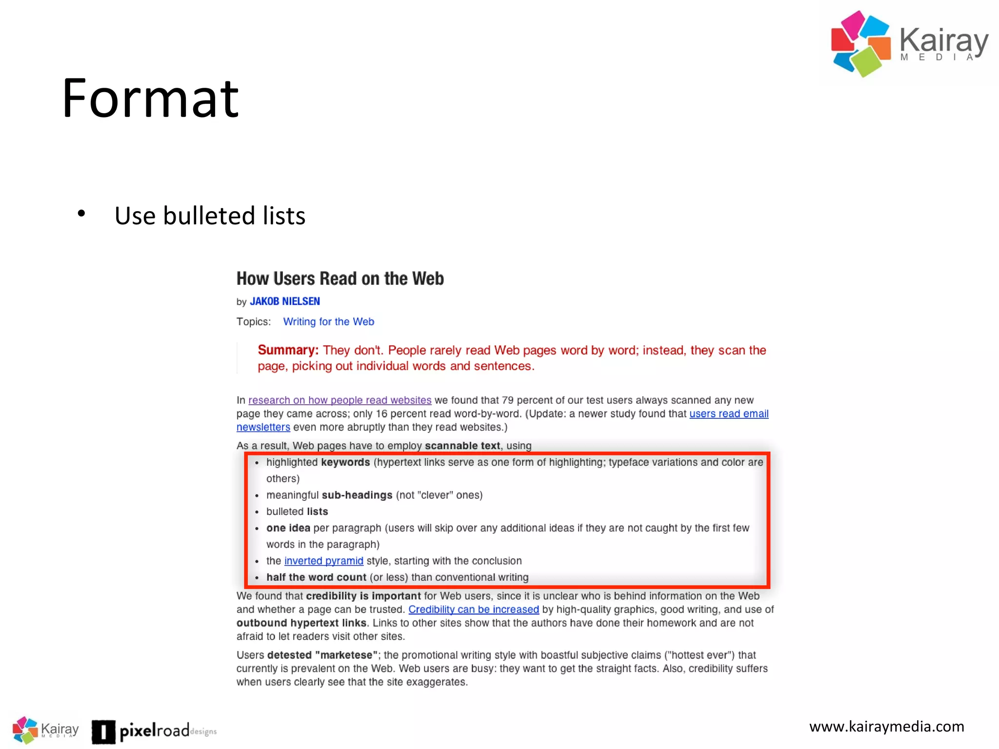 Format
www.kairaymedia.com
• Use bulleted lists
 