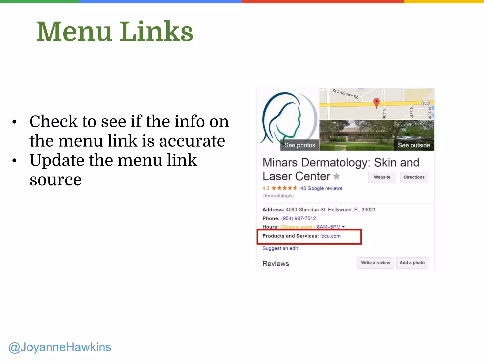 @JoyanneHawkins
Menu Links
• Check to see if the info on
the menu link is accurate
• Update the menu link
source
 