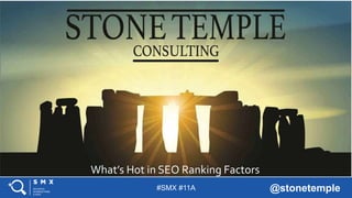 #SMX #11A @stonetemple
TITLE SLIDE ALTERNATIVE LAYOUT
w/ *EXAMPLE* IMAGE
(SWAP IN YOUR OWN AS NEEDED)
What’s Hot in SEO Ranking Factors
 