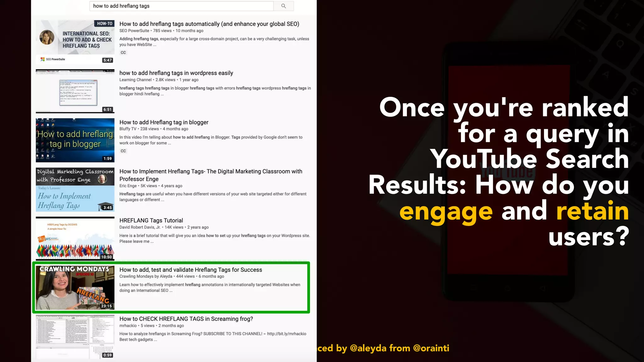 #youtubeseo at #smxadvanced by @aleyda from @orainti
Once you're ranked
for a query in
YouTube Search
Results: How do you
engage and retain
users?
 